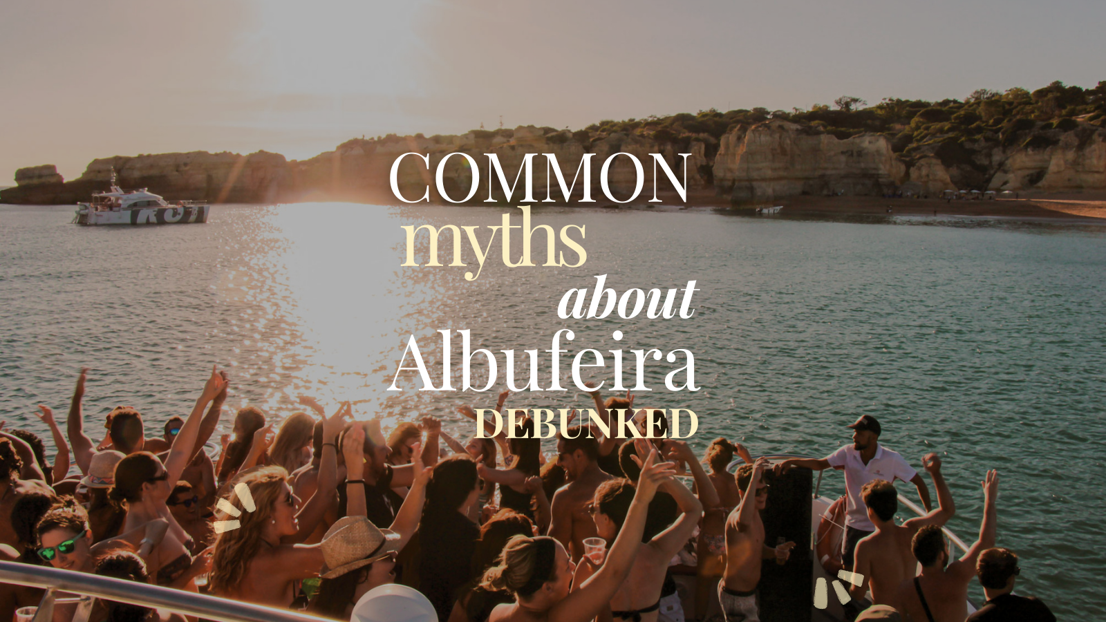 Planning an Albufeira Group Trip? 5 Common Myths Debunked